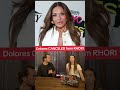 Dolores said production took her off RHORI and didn’t get invited to the Reunion!!!