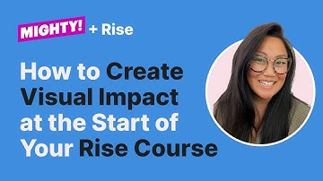 Articulate Rise 360 Advanced Techniques: Create Visual Impact at the Start of Your Course