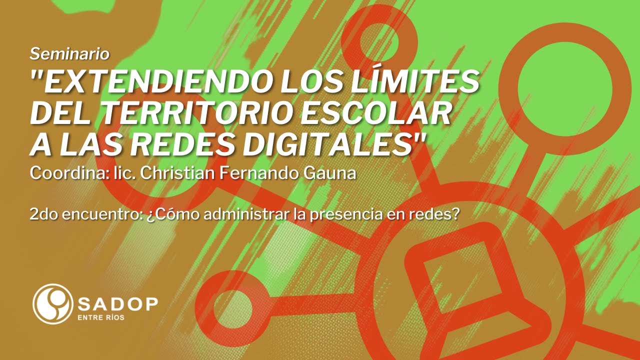 Extendiendo los limites del territorio escolar ¿Cómo administrar la presencia en redes?