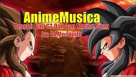 Dragon Ball GT Dan Dan Song by DJ Mosquito (Copyright Free Anime Music)