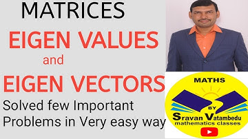Eigen values and Eigen Vectors @VATAMBEDUSRAVANKUMAR