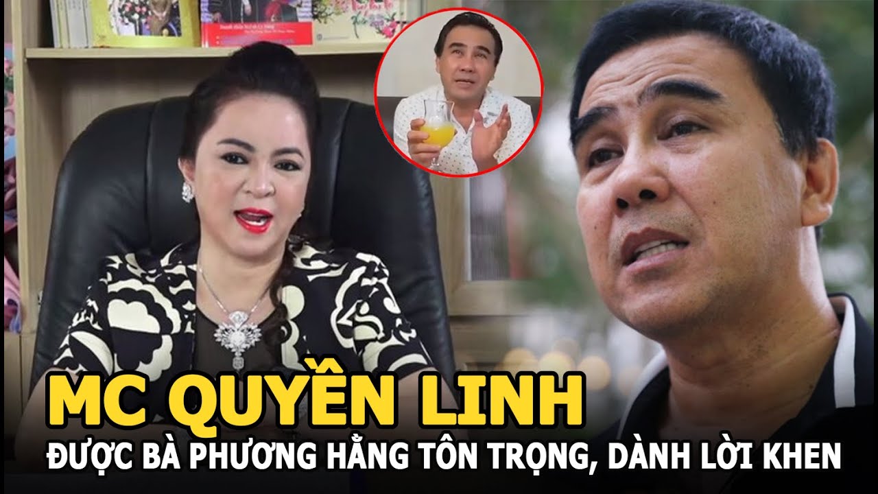 MC Quyền Linh được bà Phương Hằng tôn trọng, dành lời khen khi chửi “té tát” những nghệ sĩ khác | Showbiz 24h | Giải trí - VGT TV