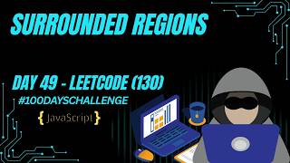 Day 49 | Surrounded Regions | LeetCode 130 | JavaScript | DFS from Border O's