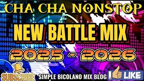 #4k NEW BATTLE REMIX BEST CHA CHA 2025💥@SimpleBicolanoMIXBlog