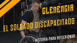 Clemencia El Soldado Discapacitado Historia Para Reflexionar
