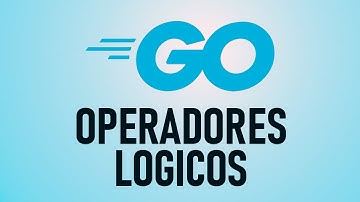 Los OPERADORES LÓGICO en GO