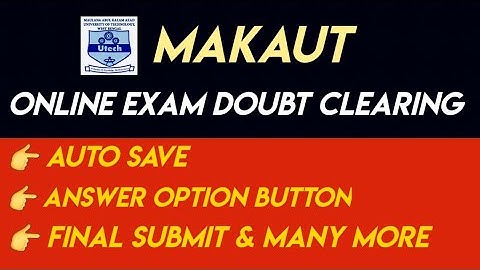 MAKAUT ONLINE EXAM, DOUBT CLEARING, CAMERA ISSUES, AUTOSAVE & MANY MORE ISSUES