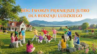 Piosenka chrześcijańska | „Bóg tworzy piękniejsze jutro dla rodzaju ludzkiego” (Taniec chrześcijański)