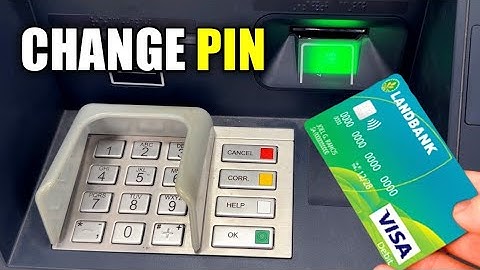 Paano Palitan ang PIN ng Landbank ATM Card