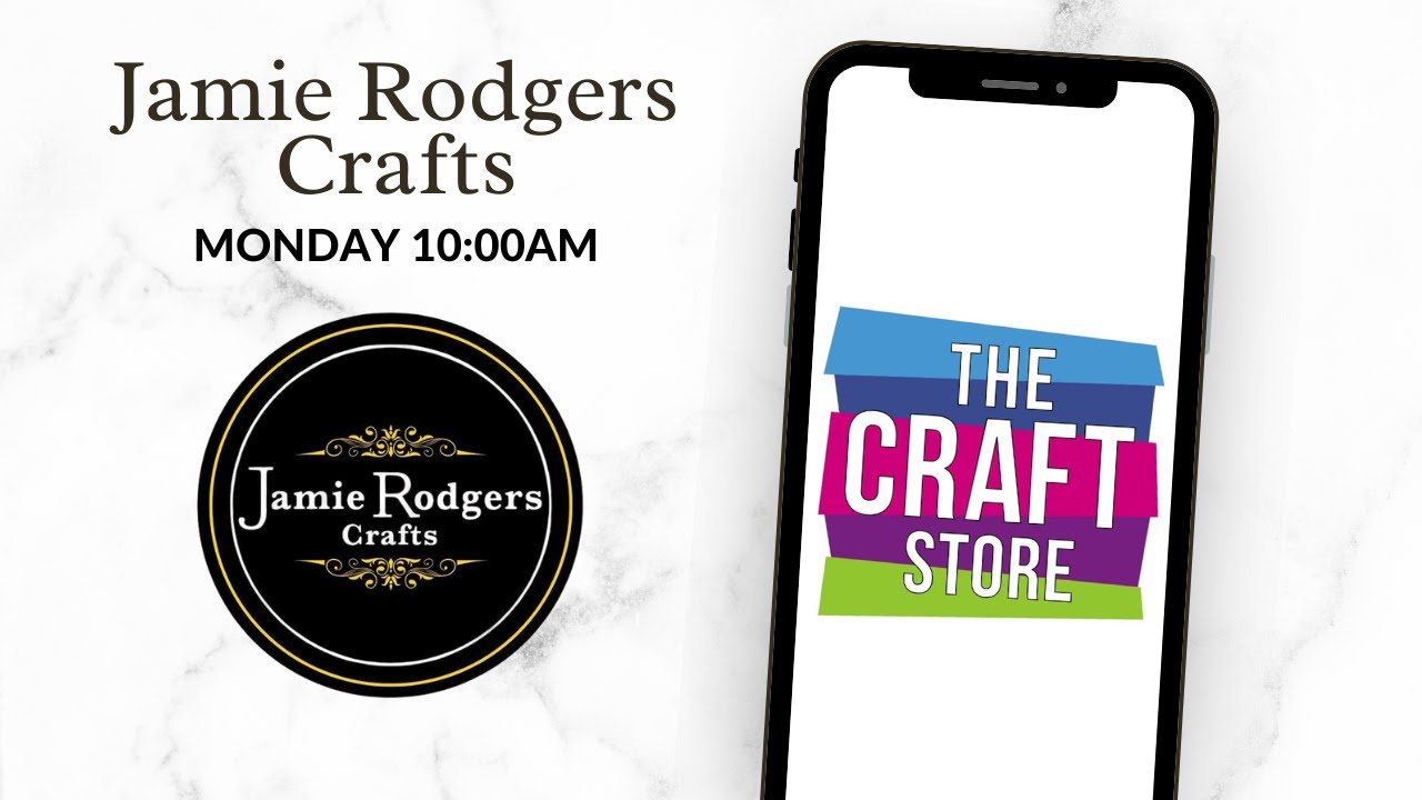 The Craft Store Live with Jamie Rodgers Crafts!