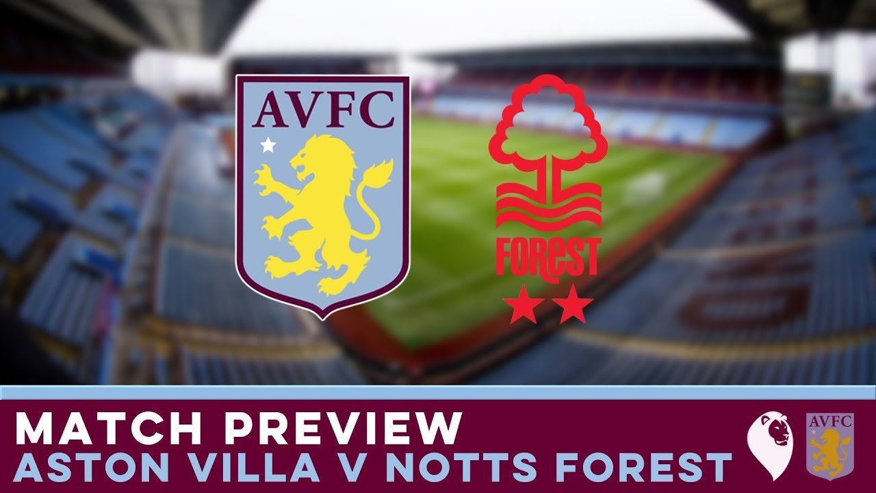 MATCH PREVIEW Aston Villa v Nottingham Forest YouTube MATCH PREVIEW Aston Villa v Nottingham Forest YouTube