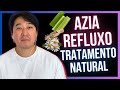 Como Curar Azia e Refluxo Naturalmente 🌿