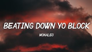 Monaleo - Beating Down Yo Block (Lyrics) don&#39;t ask me about my ex let&#39;s just pretend that n died