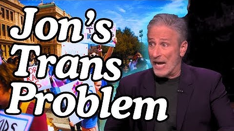 Debunking Jon Stewart  on Trans Rights