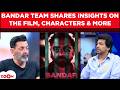 Bandar Team shares insights on the film; Bobby Deol opens up about his role, Men’s Rights &amp; more