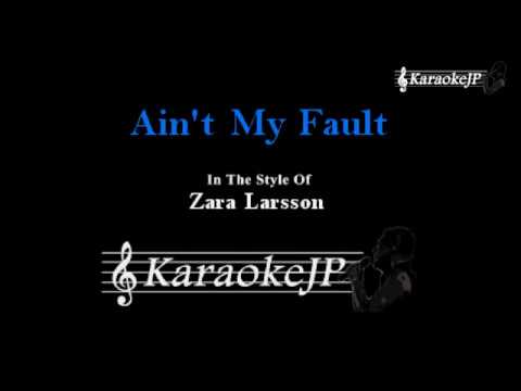 Ain't My Fault (Karaoke) - Zara Larsson