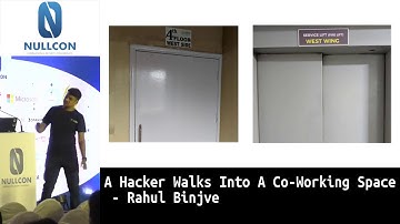 A Hacker Walks Into A Co-Working Space | Rahul Binjve (@c0dist)  | nullcon Goa 2019