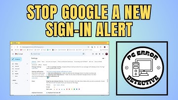 How to Stop Google a New Sign-In Alert