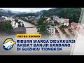 Metro Xinwen - Pemerintah Tiongkok Lakukan Evakuasi Darurat Banjir Bandang