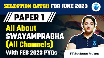 UGC NET 2023 Paper 1 | All About SWAYAMPRABHA (All Channels) Feb. 2023 PYQs by Rachana Mam | JRFAdda