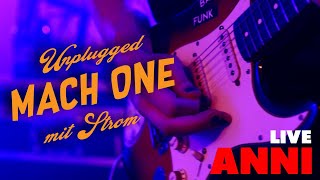 Mach One - LIVE - Unplugged mit Strom - &quot;ANNI&quot;