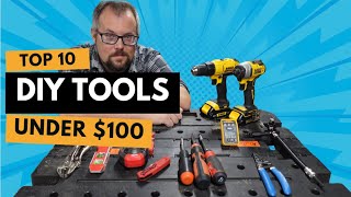 10 DIY Tools Under $100: Prepare for a Budget-Friendly Revelation!