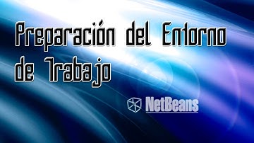 Preparación del entorno de trabajo Netbeans