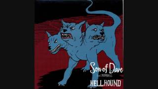 Video thumbnail of "Son of Dave - Hellhound ( audio)"