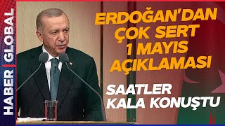 Erdoğan'dan Saatler Kala Çok Sert 1 Mayıs Açıklaması: O İsimlere Böyle Seslendi Resimi