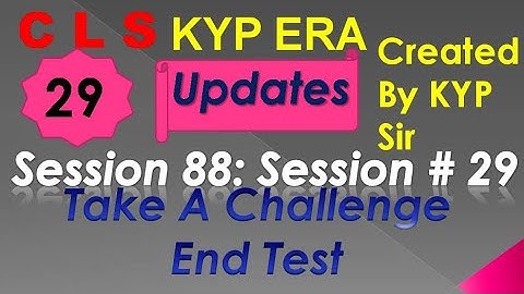 SESSION 88 : SESSION #29 BS- CLS , GRAMMER AND TRANSLATION. END TEST, END TEST