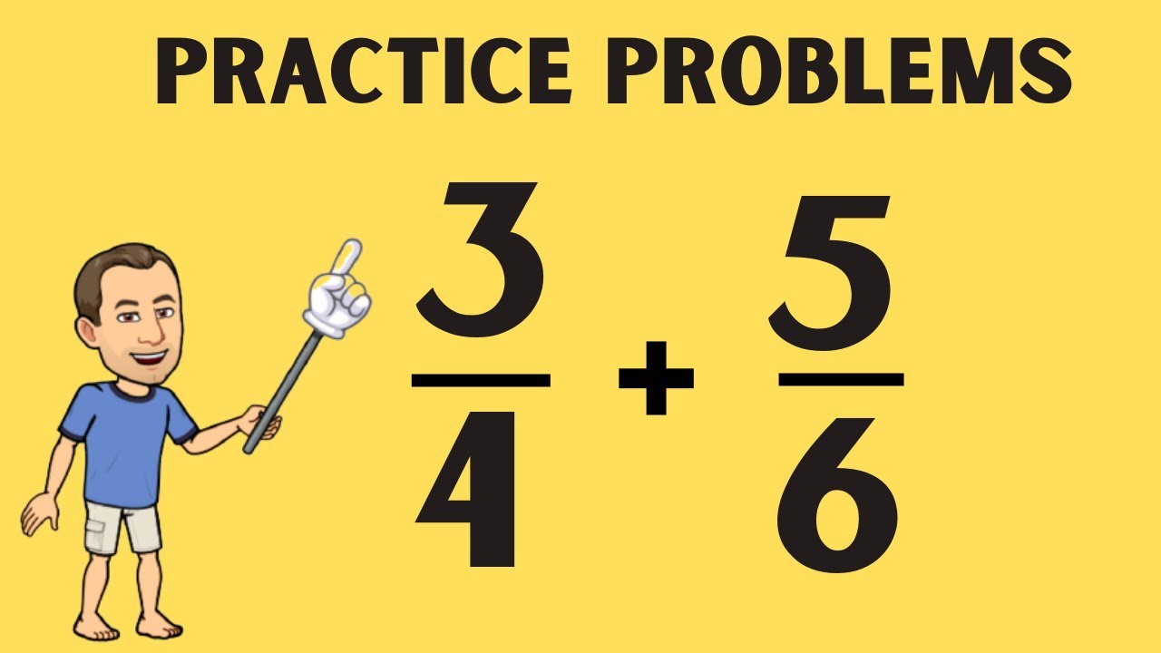 Adding Fractions- 3/4 + 5/6 