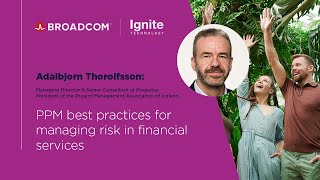 Adalbjorn Thorolfsson Interview: PPM best practices for managing risk in financial services.