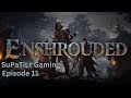 These Green Guys Do So Much Damage!!! - Enshrouded - Episode 11