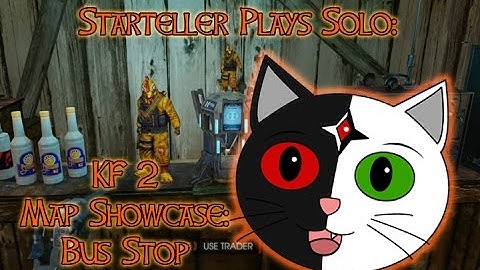 Starteller Plays Killing Floor 2: Solo Map Showcase - Bus Stop