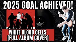 My 2025 Goal: The White Stripes’ White Blood Cells (Full Album Cover!)