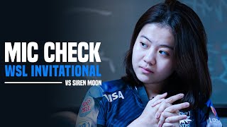 Mic Check WSL Invitational vs Siren Moon