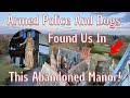 We Explore and abandon Manorhouse and get caught by armed police and Guard￼ dogs!! ￼