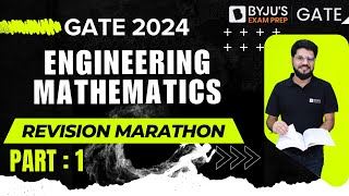 GATE 2024 | Engineering Mathematics Revision Marathon (Part:1) | BYJU'S GATE