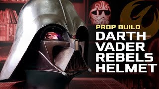 Star Wars Rebels | Darth Vader Helmet Build | REBELS SEASON