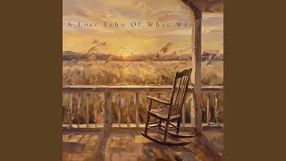 A Lost Echo of What Was