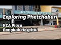 Exploring phetchaburi bangkok hospital  rca plaza