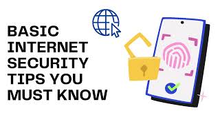 Basic Internet Security Tips You Must Know