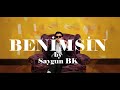 SaygunBk Benimsin Official Lyric Video