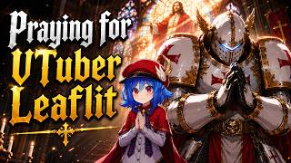 Saying A Prayer for the VTuber Leaflit
