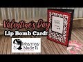 Valentine's Day Lip Bomb Card!!!