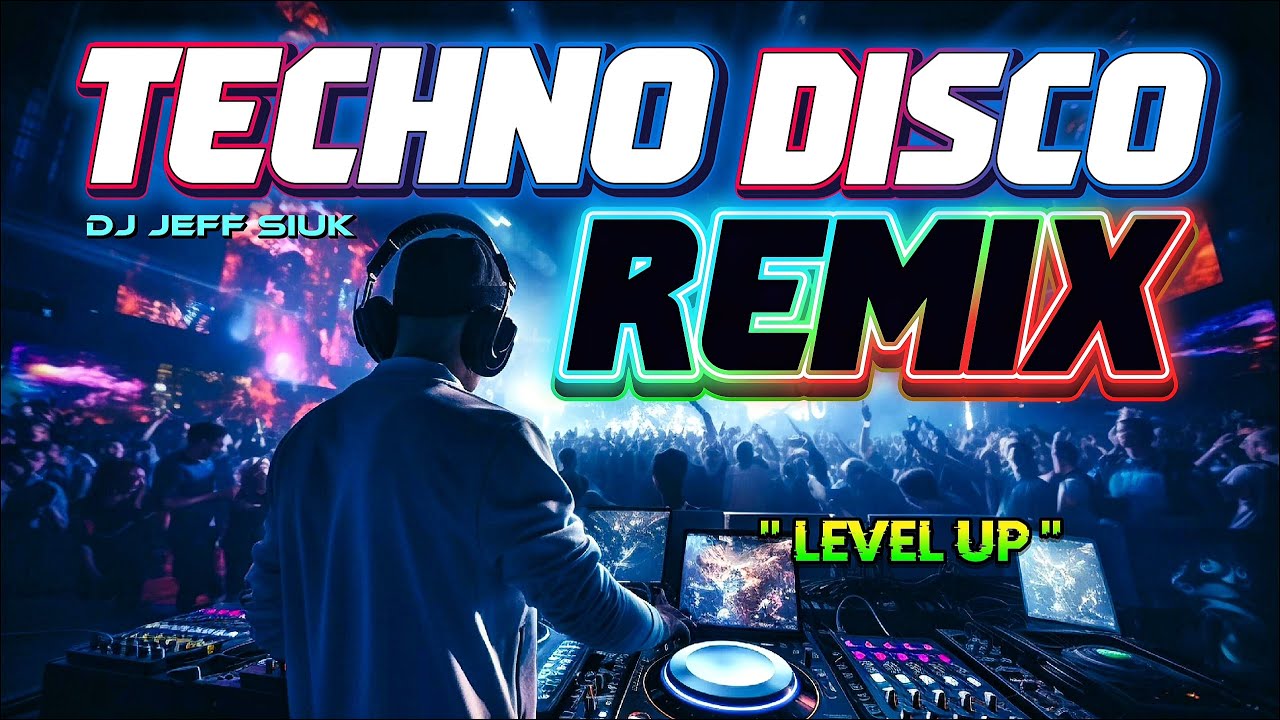 LEVEL UP - TECHNO DISCO REMIX 2026 | DJ JEFF SIUK