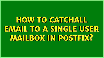 How to catchall email to a single user mailbox in postfix? (3 Solutions!!)