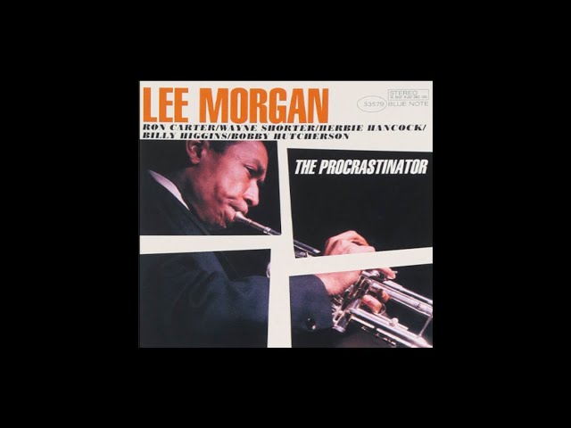 Lee Morgan - The Procrastinator - YouTube