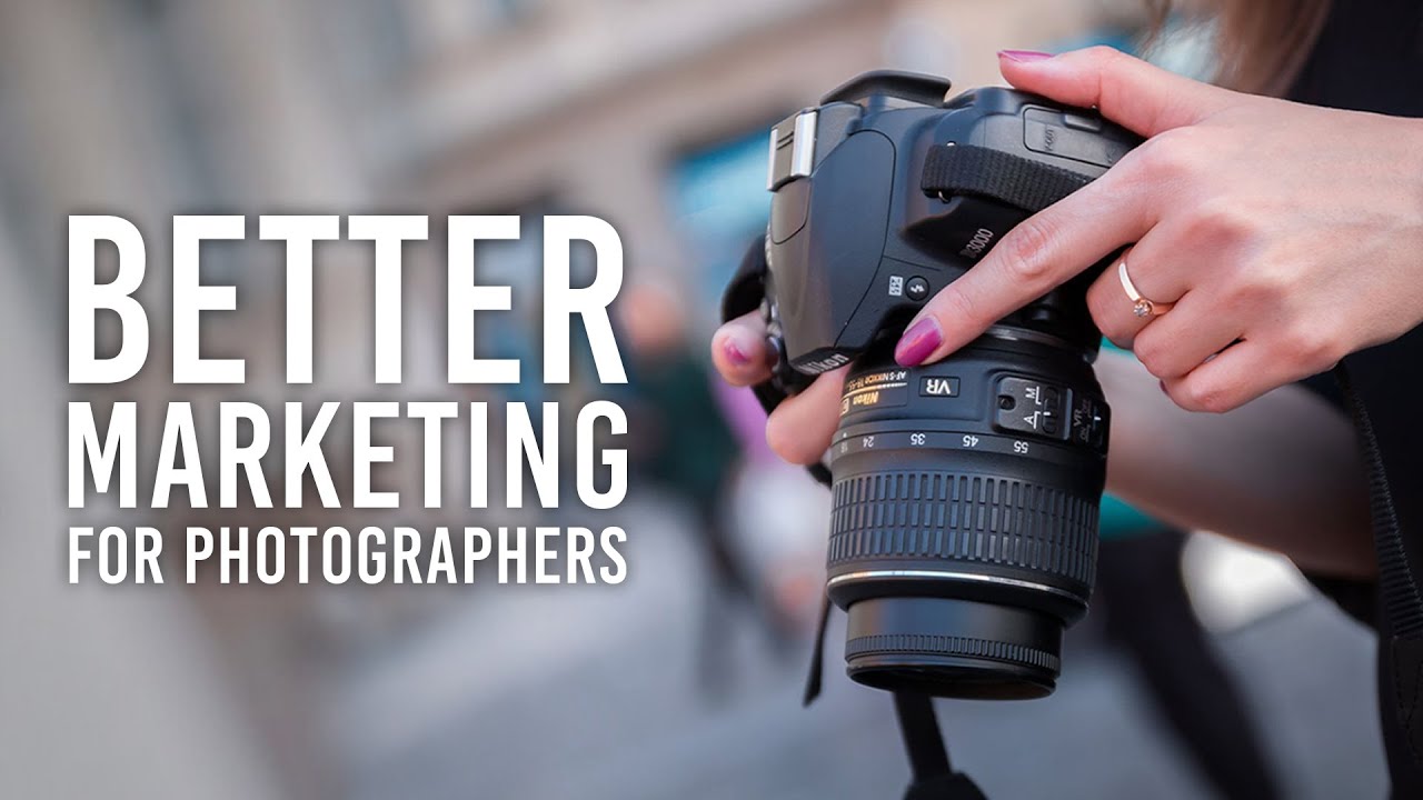 5 Ways To Better Market Your Photography Business YouTube 5 Ways To Better Market Your Photography Business YouTube