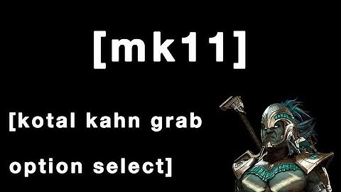 [MK11] Kotal Kahn Command Grab OS